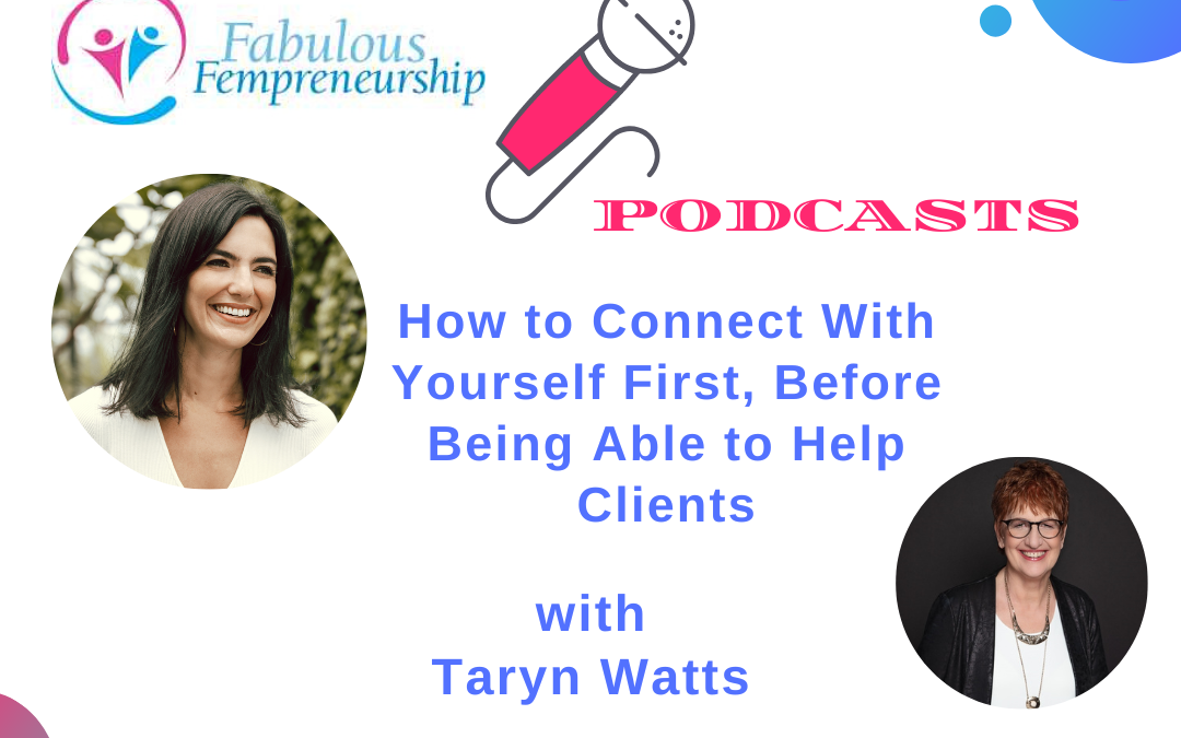 How to Connect With Yourself First Before Being Able to Help Clients