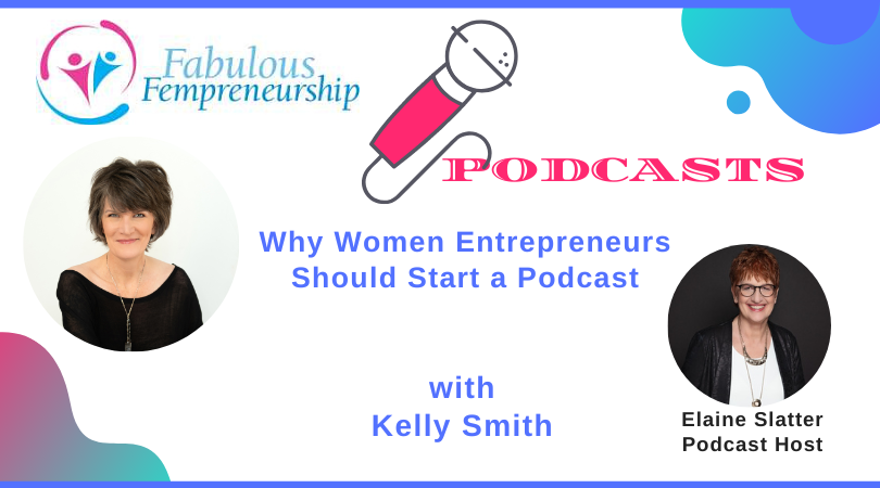 Why should women entrepreneursh start a podcast?